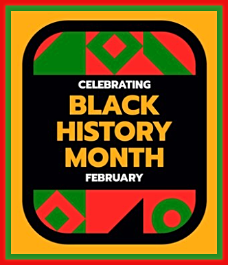 2025 02 05 BLACK HISTORY MONTH