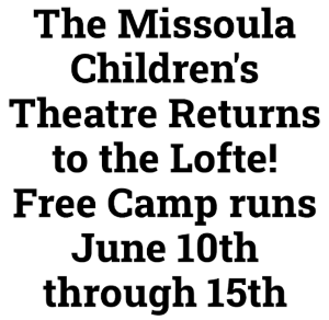 2024 05 29 LOFTE MISSOULA kids theater camp